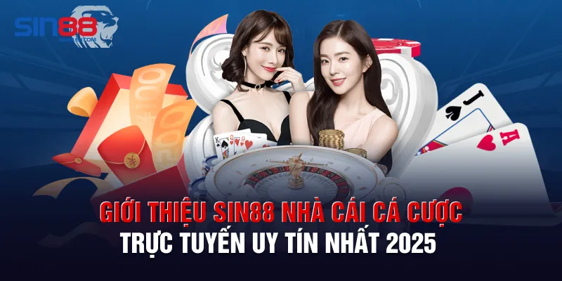 Giới thiệu sin88 nhà cái cá cược trực tuyến uy tín nhất 2025